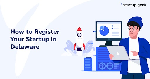 How to Register Your Startup in Delaware